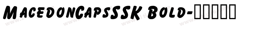 MacedonCapsSSK Bold字体转换